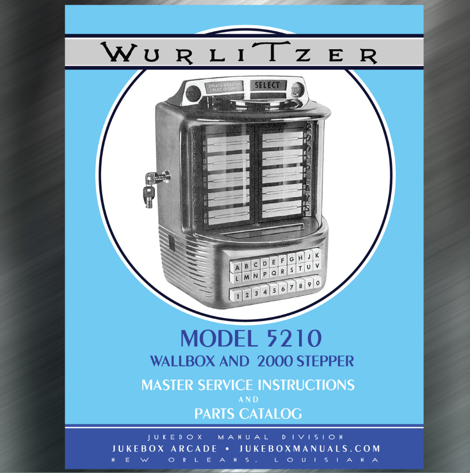 Wurlitzer 5210 Wallbox and Model 2000 Stepper  Service, Installation and Parts Manual