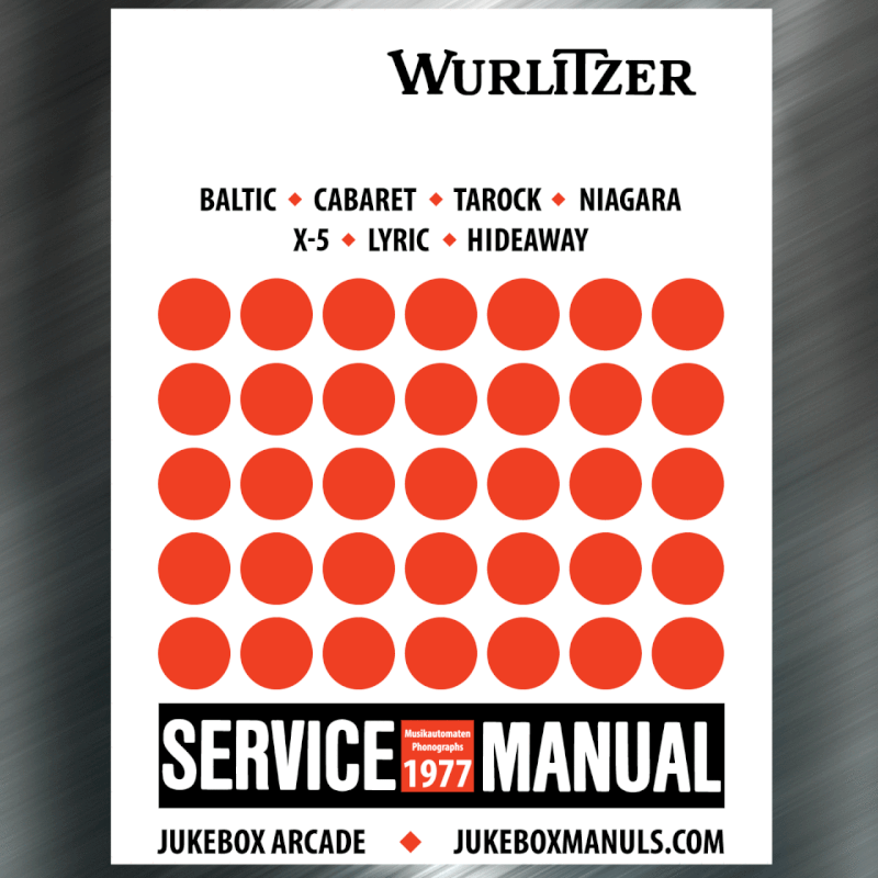 Wurlitzer Models for 1977 Baltic - Cabaret - Tarock - Niagara - X-5 - Lyric - Hideaway Service Manual with Parts Catalog With Trouble Shooting English, German and French