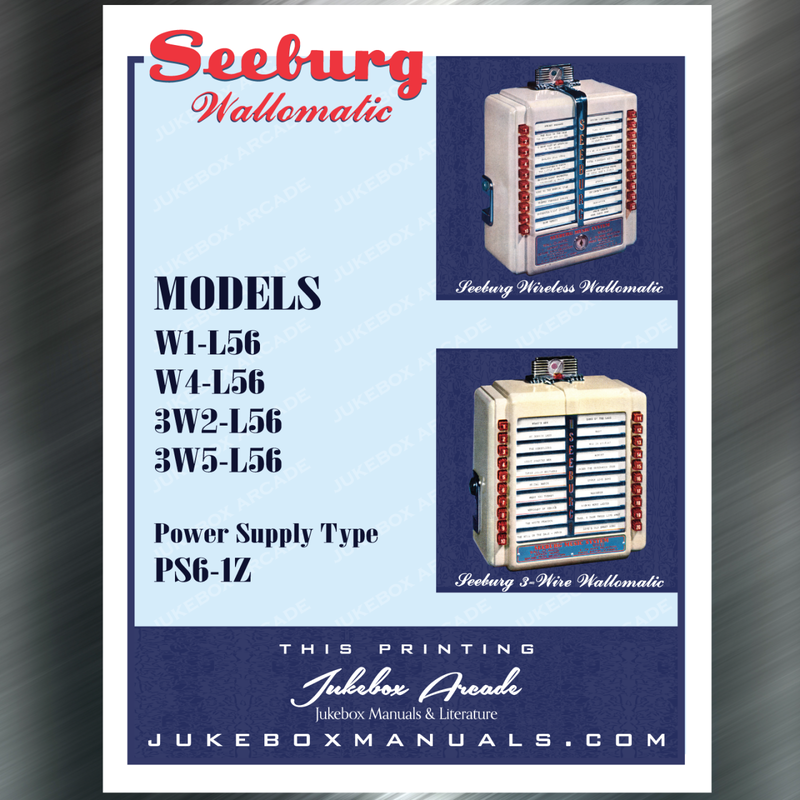 Seeburg Wallomatic  Wired and Wireless  Models W1-L56, W4-L56, 3W2-L56, 3W5-L56  and Power Supply Type PS6-1Z  Service Manual, Pars Lists with Schematics